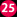 25